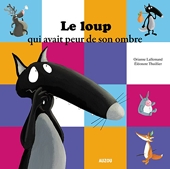 Le Loup Qui Avait Peur De Son Ombre (Coll. Mes Ptits Albums)