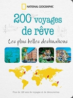 200 Voyages De Rêves - Les plus belles destinations