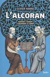 L'Alcoran - Comment l'Europe a découvert le Coran d'Olivier Hanne