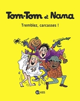 Tom-Tom et Nana, Tome 26 - Tremblez, carcasses !
