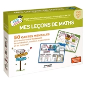 Mes leçons de maths - 50 cartes mentales pour comprendre facilement la numération, le calcul, la géométrie et les mesures ! CM1-CM2-6e
