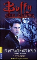 Buffy contre les vampires, tome 8 - Les métamorphoses d'Alex