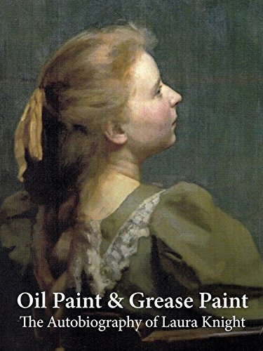 Oil Paint and Grease Paint - The Autobiography of Laura Knight