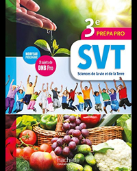 Sciences de la vie et de la Terre (SVT) 3e Prépa-Pro