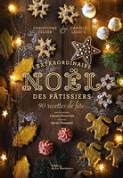 L'Extraordinaire Noël des pâtissiers - 90 Recettes De Fête