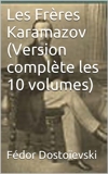 Les Frères Karamazov (Version complète les 10 volumes) - Format Kindle - 1,53 €