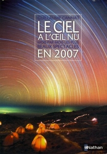 Le ciel à l'oeil nu en 2007 - Mois par mois les plus beaux spectacles de Guillaume Cannat