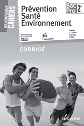Les Nouveaux Cahiers Prévention Santé Environnement 2de BAC PRO Corrigé de Sylvie Crosnier