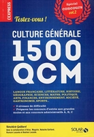 Culture Generale - TESTEZ-VOUS 1500 QCM (Vol 2)