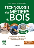 Technologie des métiers du bois - Tome 3 - 3e éd. - Techniques et documents de fabrication - Agencem - Techniques et documents de fabrication - Agencement