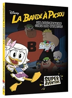LA BANDE À PICSOU - Super Aventure - Un anniversaire chez les Rapetou (tome 4) - Disney