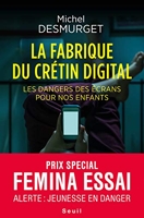 La fabrique du crétin digital - Les dangers des écrans pour nos enfants - Format Kindle - 8,99 €