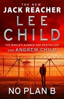 No Plan B - The unputdownable new 2022 Jack Reacher thriller from the No.1 bestselling authors