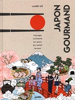 Japon Gourmand - Voyage culinaire au pays du soleil-levant