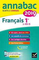 Annales Annabac 2019 Français 1re L, ES, S - Sujets et corrigés du bac Première séries générales