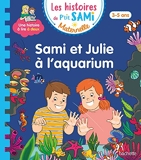 Les histoires de P'tit Sami Maternelle (3-5 ans) Sami et Julie à l'aquarium