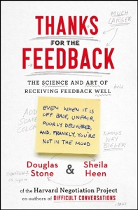 Thanks for the Feedback - The Science and Art of Receiving Feedback Well de Douglas Stone
