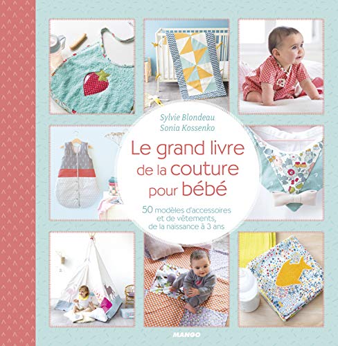 Le Grand Livre De La Couture Pour Bebe Sylvie Blondeau Les Prix D Occasion Ou Neuf