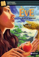 Eve - La Ruse Du Serpent - Histoires de la Bible - Dès 11 ans (07)