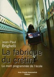 La fabrique du crétin - La mort programmée de l'école