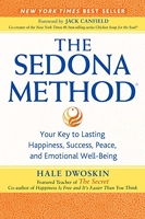 The Sedona Method - Your Key to Lasting Happiness, Success, Peace and Emotional Well-being