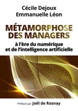 Métamorphose des managers... - À l'ère du numérique et de l'intelligence artificielle (ECO GESTION) - Format Kindle - 20,99 €