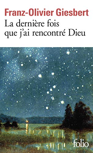 couverture de : La derni&egrave;re fois que j'ai rencontr&eacute; Dieu