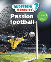 Passion football pour les Dys - Version adaptée aux DYS - Questions/Réponses - doc dès 7 ans