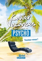 Le cahier de vacances pour réussir en psycho - Testez-vous !