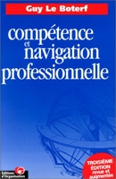 Compétence et Navigation professionnelle, 3ème édition revue et augmentée - Editions d'Organisation - 30/04/2000