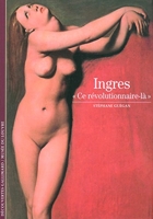 Ingres - «Ce révolutionnaire-là»