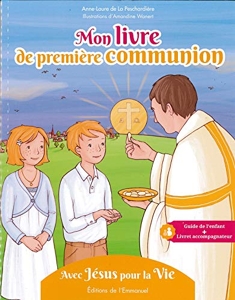 Mon livre de première communion d'Anne-Laure de La Peschardière