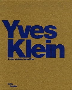 Yves Klein - Corps, couleur, immatériel de Camille Morineau