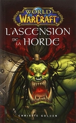 World of warcraft - L'ascension de la horde de Christie Golden