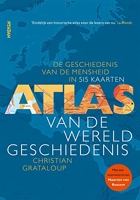 Atlas van de wereldgeschiedenis - De geschiedenis van de mensheid in 515 kaarten