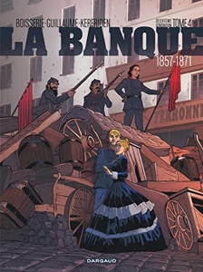 La Banque - Tome 4 - 1857-1871 - Deuxième Génération de Boisserie Pierre