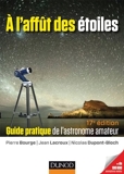 A l'affût des étoiles - Guide pratique de l'astronome amateur