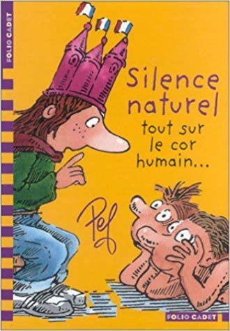 couverture de : Silence naturel tout sur le cor humain