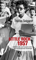 Little Rock 1957 - L'histoire des neuf lycéens noirs qui ont bouleversé l'Amérique