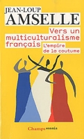 Vers un multiculturalisme français - L 'empire de la coutume