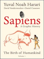 Sapiens - A Graphic History: The Birth of Humankind (Vol. 1)