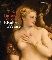 Titien, Tintoret, Véronèse. Rivalités à Venise de Jean Habert