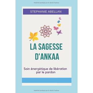 LA LIBÉRATION D'ANKAA: Soin énergétique de libération de la relation aux  pervers narcissiques by Stephanie Abellan