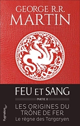Feu et sang - Partie 2 (House of the Dragon) de George R. R. Martin