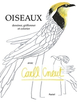 Oiseaux - Dessiner, griffonner et colorier avec Carll Cneut