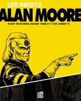 Alan Moore - Les inédits