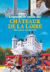 Légendes et contes des Châteaux de la loire de Nicole Lazzarini