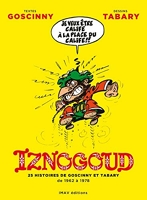 Iznogoud - 25 histoires de Goscinny et Tabary de 1962 à 1978
