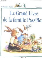 Le grand livre de la famille Passiflore - Tome 3