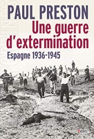 Une guerre d'extermination - Espagne, 1936-1940
